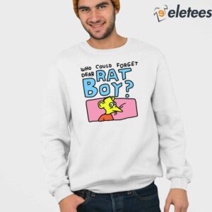Who Could Forget Dear Rat Boy Shirt 3