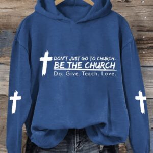 Women’s Don’t Just Go To Church Be The Church Print Casual Sweatshirt