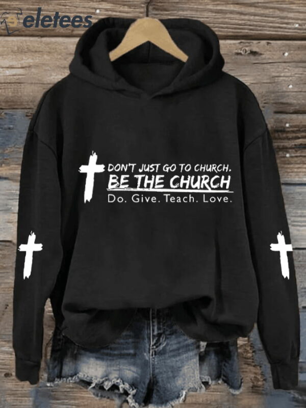 Women’s Don’t Just Go To Church Be The Church Print Casual Sweatshirt