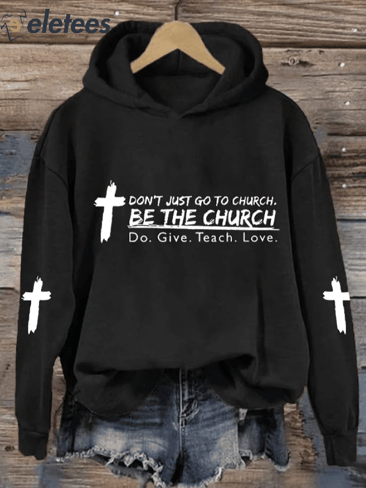 Women's Don't Just Go To Church Be The Church Print Casual Sweatshirt