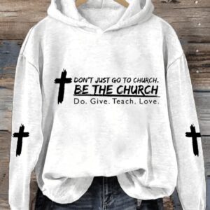 Womens Dont Just Go To Church Be The Church Print Casual Sweatshirt3