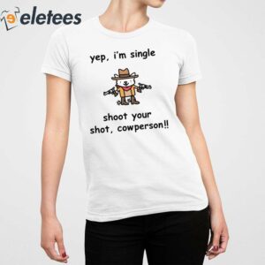 Yep Im Single Shoot Your Shot Cowperson Shirt 2