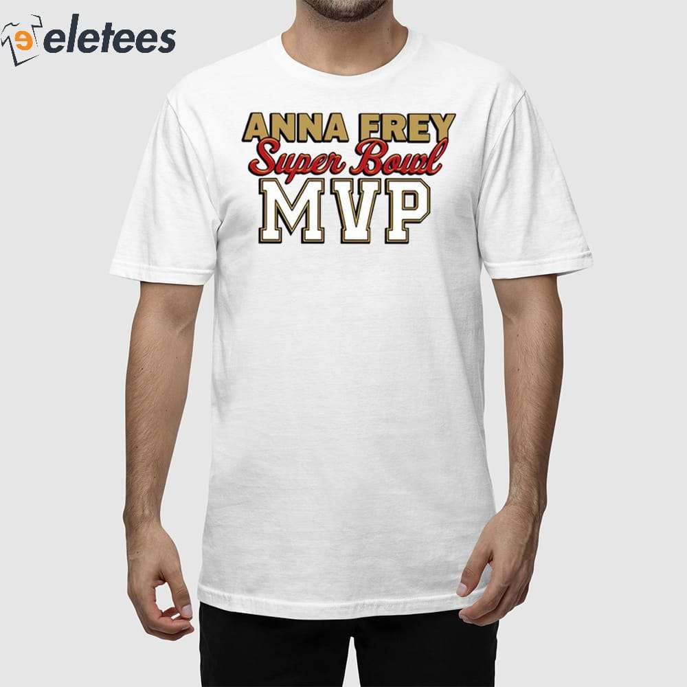 Anna Frey Superbowl Mvp Shirt