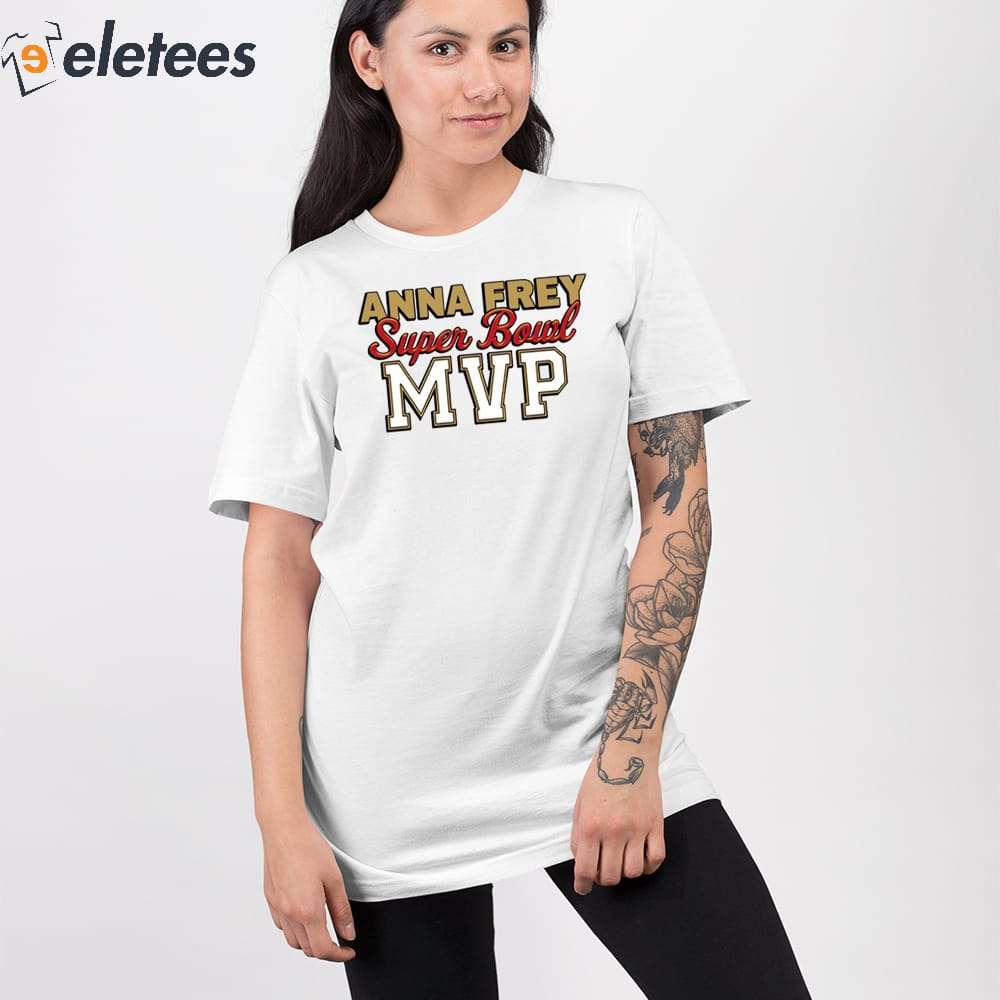 Anna Frey Superbowl Mvp Shirt