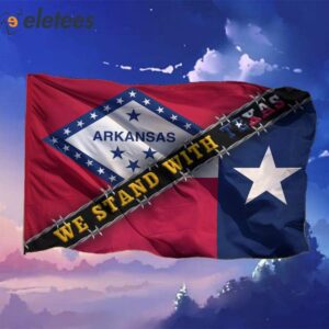 Arkansas We Stand With Texas Border Razor Wire Flag1