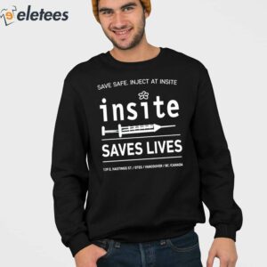 Be Safe Inject At Insite Insite Saves Lives Shirt 3