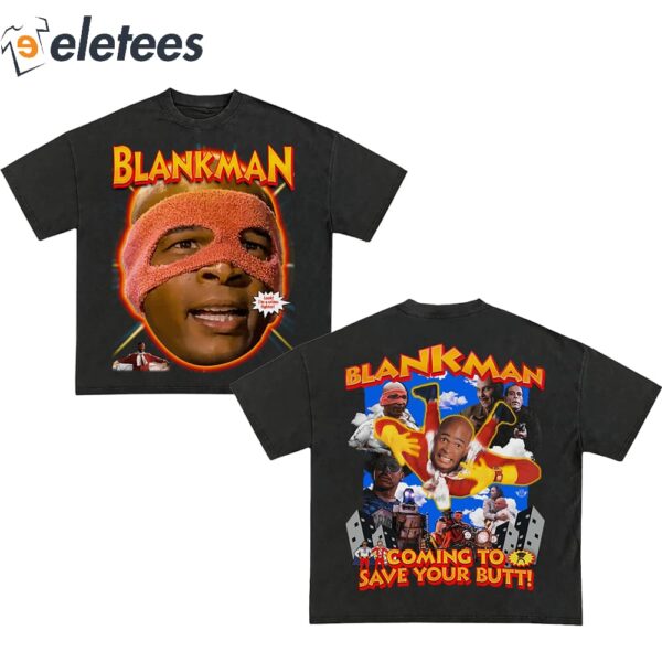 Blankman Coming To Save Your Butt Shirt