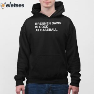 Brennen Davis Is Good At Baseball Shirt 4