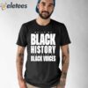 Built By Black History Elevated By Black Voices Shirt