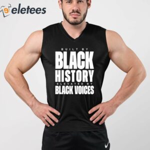 Built By Black History Elevated By Black Voices Shirt 2