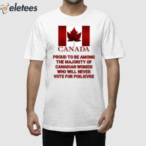 Canada Proud To Be Among The Majority Of Canadian Women Shirt 1