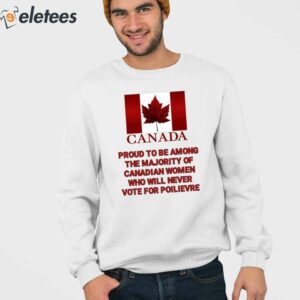 Canada Proud To Be Among The Majority Of Canadian Women Shirt 3