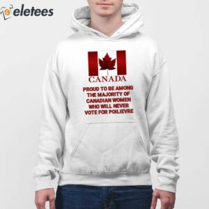 Canada Proud To Be Among The Majority Of Canadian Women Shirt 4