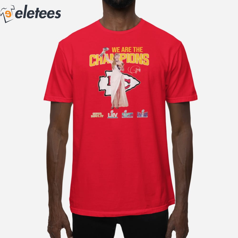 Chiefs Taylor We Are The Champions Super Bowl 2024 Shirt