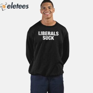Dan Bongino Liberals Suck Shirt 5