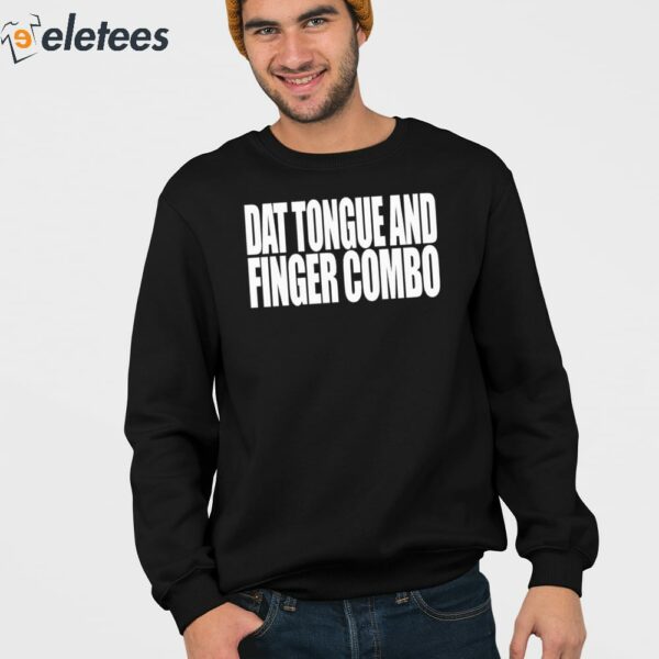 Dat Tongue And Finger Combo Shirt