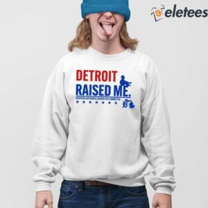 Detroit Raised Me Certified Respected Connected Shirt 4