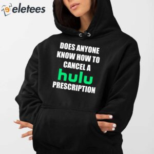 Does Anyone Know How To Cancel Hulu Prescription Shirt 5