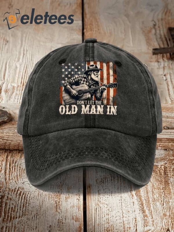 Don’t Let The Old Man In American Flag Hat