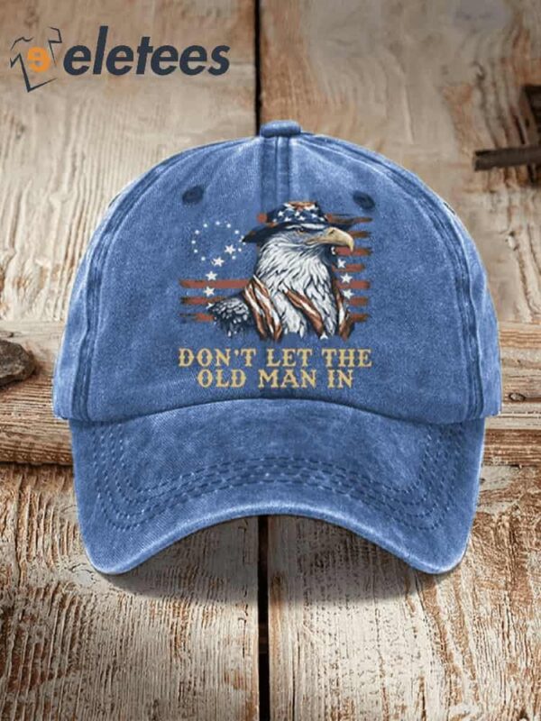 Don’t Let The Old Man In Eagles American Flag Hat