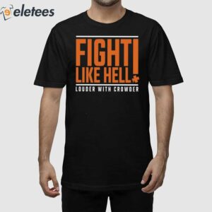 Fight Like Hell Louder With Crowder Funny Shirt 1