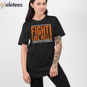 Fight Like Hell Louder With Crowder Funny Shirt 2