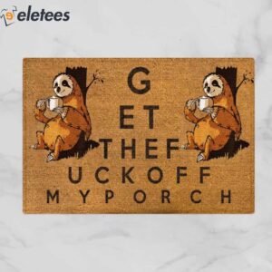 Get The Fuck Off My Porch Sloth Doormat