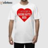 I Destroy Boobs Butts Beer Shirt