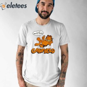 I Love Mental Games Garfield Shirt 1