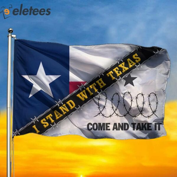 I Stand With Texas Come And Take It Razor Wire Border Flag