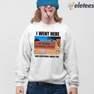 I Went Here And Everybody Knew You Gay Retard National Park Shirt 4