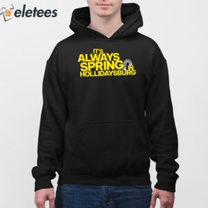 Its Always Spring In Hollidaysburg Shirt 4