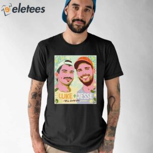 Luke Jesse Ill Be Loving You Forever Shirt 1