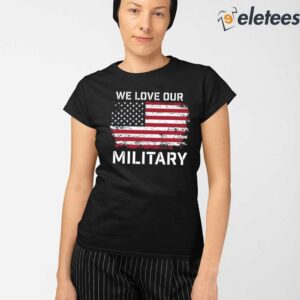 Nikki Haley We Love Our Military Shirt 2