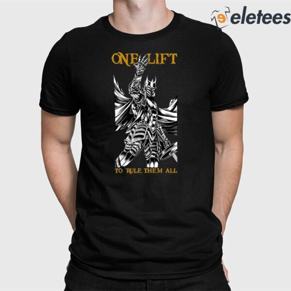 One Lift To Rule Them All Shirt