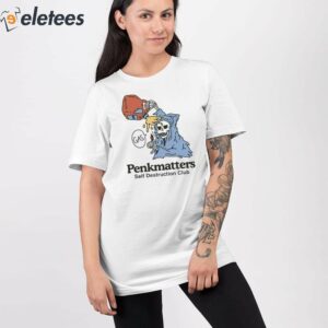 Penkmatters Self Destruction Club Shirt 4