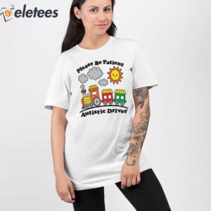 Please Be Patient Autistic Driver Shirt 2