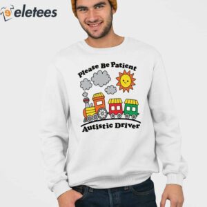 Please Be Patient Autistic Driver Shirt 3