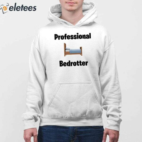 Professional Bedrotter Shirt