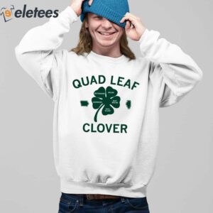 Quad Leaf Clover Funny Shirt 3