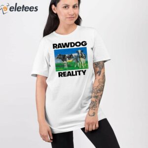 Rawdog Reality Shirt 2