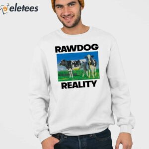 Rawdog Reality Shirt 3