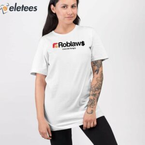 Roblaw Loblaws Live Life Hungry Shirt 2