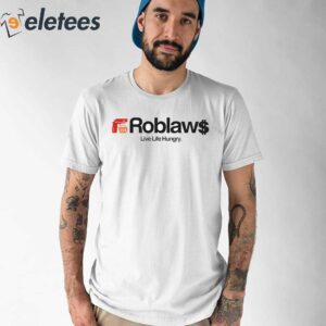 Roblaws Loblaws Satire Live Life Hungry Shirt 1