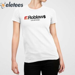 Roblaws Loblaws Satire Live Life Hungry Shirt 2