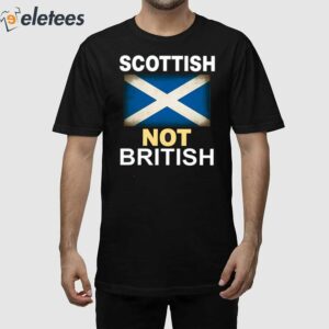 Scottish Not British Shirt 1