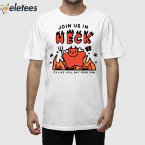 Siri Dahl Join Us In Heck It’s Like Hell But More Fun Shirt