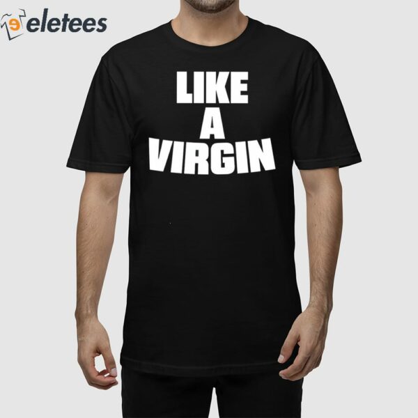 Skai Jackson Like A Virgin Shirt