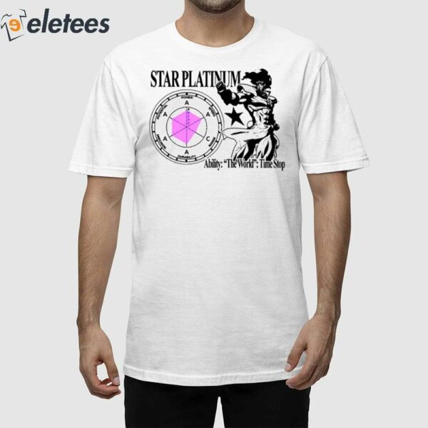 Star Platinum Ability The World Time Stop Shirt