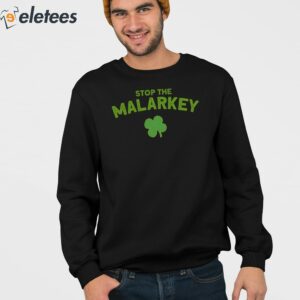 Stop The Malarkey Clover Leaf Shirt 4